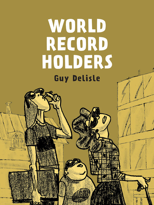 Title details for World Record Holders by Guy Delisle - Available